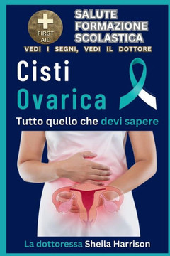 Cisti ovarica: tutto quello che devi sapere: Sintomi, cause, diagnosi, tipi di trattamento, farmaci, prevenzione e controllo Cisti ovarica: tutto quello che devi sapere: Sintomi, cause, diagnosi, tipi di trattamento, farmaci, prevenzione e controllo