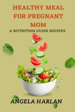 Healthy meal for pregnant mom: A nutrition guide recipes Healthy meal for pregnant mom: A nutrition guide recipes