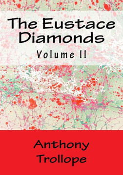 The Eustace Diamonds: Volume Ii The Eustace Diamonds: Volume Ii