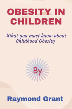 Obesity in Children: What you must know about Childhood Obesity