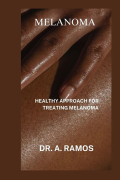 Melanoma: Healthy Approach for Treating Melanoma