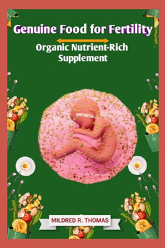 Genuine Food for Fertility: Organic Nutrient-Rich Supplement