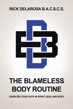 The Blameless Body Routine: Exercise your Faith in Spirit, Soul and Body