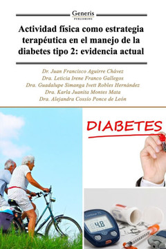 Actividad f?ica como estrategia terap?tica en el manejo de la diabetes tipo 2: evidencia actual
