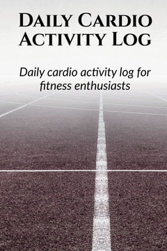 Daily Cardio Activity Log: Day wise activity planning, logging and monthly tracking for a fitness enthusiast