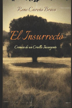 El Insurrecto, Cr?ica de un Criollo Insurgente
