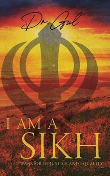 I am a Sikh: Warrior of Justice and Equality