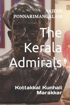 The Kerala Admirals: Kottakkal Kunhali Marakkar