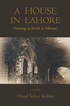 A House in Lahore: Growing up Jewish in Pakistan