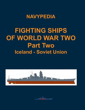 Fighting ships of World War Two 1937 - 1945 Part Two Iceland - Soviet Union