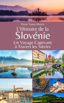 L'Histoire de la Slov?ie: Un Voyage Captivant ?Travers les Si?les