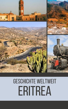 Eritrea: Geschichte weltweit Eritrea: Geschichte weltweit