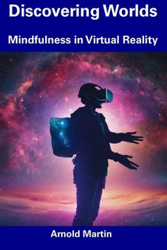 Discovering Worlds: Mindfulness in Virtual Reality