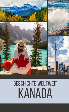 Kanada: Geschichte weltweit Kanada: Geschichte weltweit