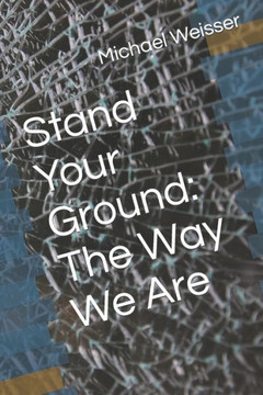 Stand Your Ground: The Way We Are