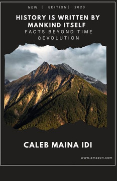History is written by mankind Itself: Facts Beyond Time and Evolution