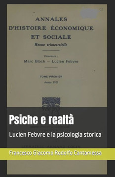 Psiche e realt? Lucien Febvre e la psicologia storica