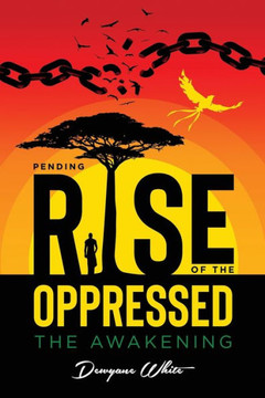 Pending Rise of The Oppressed: The Awakening