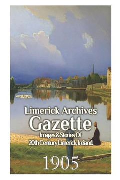 Limerick Archives Gazette: 1905