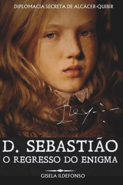 D. Sebasti? - O Regresso Do Enigma