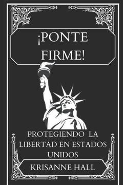 ?onte Firme!: Protegiendo la libertad en Estados Unidos
