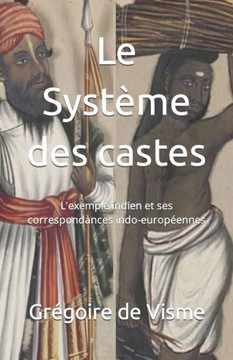 Le Syst?e des castes: L'exemple indien et ses correspondances indo-europ?nnes