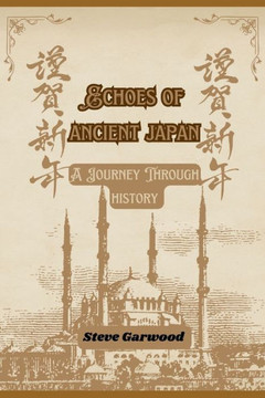 Echoes Of Ancient Japan: A Journey Through History: The Great Japanese Kingdom
