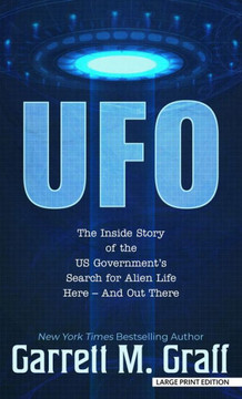 UFO: The Inside Story of the Us Government's Search for Alien Life Here - And Out There - Large Print
