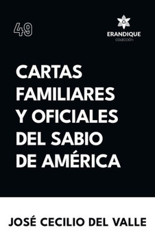 Cartas familiares y oficiales del Sabio de Am?ica