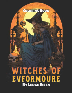 Witches Of Evformoure Coloring Book