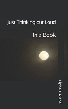 Just Thinking out Loud: In a Book