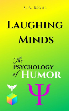 Laughing Minds: The Psychology of Humor