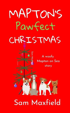 Mapton's Pawfect Christmas: A Mapton Short Story Mapton's Pawfect Christmas: A Mapton Short Story
