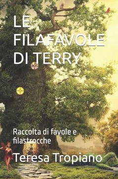 Le Filafavole Di Terry: Raccolta di favole e filastrocche