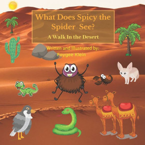 What Does Spicy the Spider See?: A Walk in the Desert