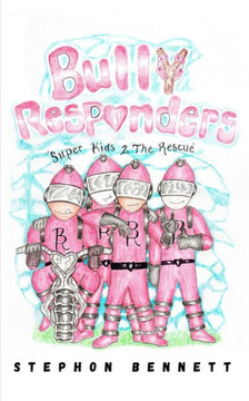 Bully Responders: Super Kids 2 The Rescue
