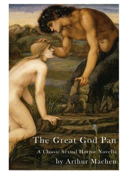 The Great God Pan: A Classic Sexual Horror Novella