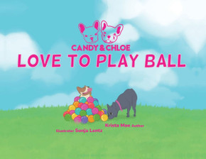 Candy & Chloe Love To Play Ball