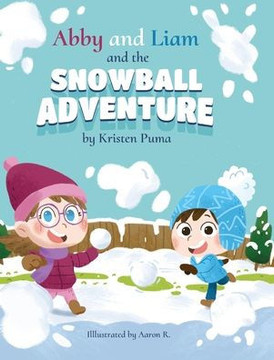 Abby and Liam and the Snowball Adventure Abby and Liam and the Snowball Adventure