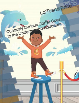Curiously Curious Carter Goes To The Underground Aquarium