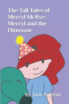 The Tall Tales of Merryl McRye: Merryl and the Dinosaur