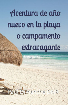 Aventura de a? nuevo en la playa o campamento extravagante