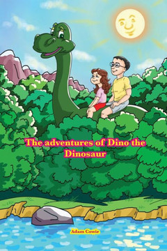 The Adventures of Dino the Dinosaur The Adventures of Dino the Dinosaur