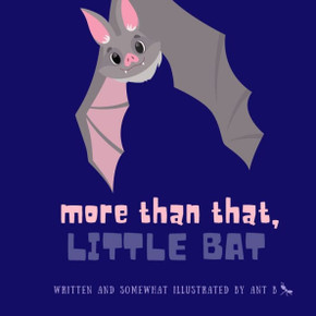 More Than That, Little Bat