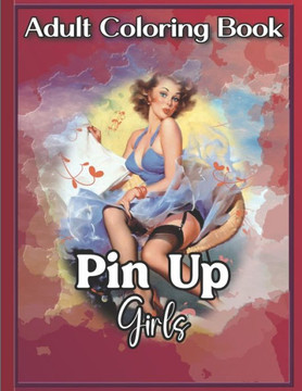 Retro Pin-Up Girls Adult Coloring Book: to relieve stress for adults