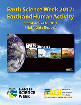 Earth Science Week 2017: Earth and Human Activity: Highlights Report