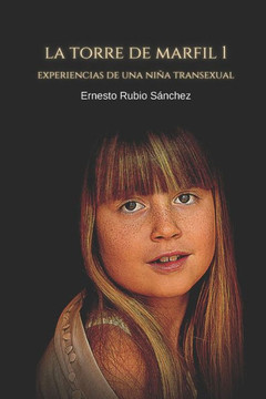 La Torre de Marfil 1: Experiencias de Una Ni? Transexual