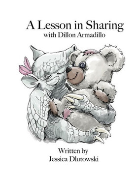A lesson in Sharing with Dillon Armadillo