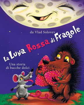 La Luna Rossa di Fragole: Una storia di bacche dolci