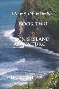 Tales Of Eden: Book Two Eden's Island Adventure